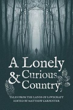 portada A Lonely and Curious Country: Tales from the Lands of Lovecraft (en Inglés)