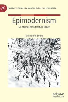 portada Epimodernism: Six Memos for Literature Today (en Inglés)