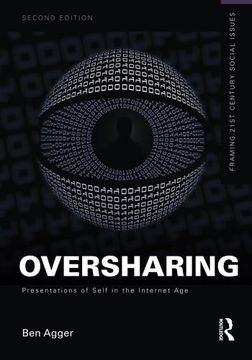 portada Oversharing: Presentations of Self in the Internet age (Framing 21St Century Social Issues) (en Inglés)