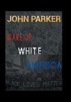 portada Wake Up, White America (in English)