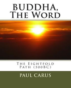 portada BUDDHA, The Word: The Eightfold Path (500BC) (en Inglés)