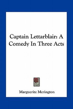 portada captain lettarblair: a comedy in three acts (en Inglés)