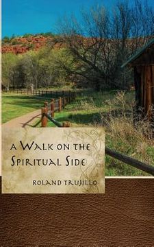 portada A Walk on the Spiritual Side: Finding Purpose and Joy in Life (en Inglés)