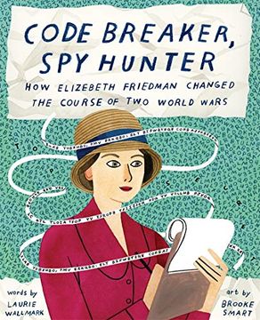 portada Code Breaker, spy Hunter: How Elizebeth Friedman Changed the Course of two World Wars (en Inglés)