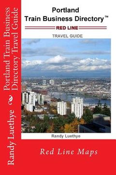portada Portland Train Business Directory Travel Guide: Red Line Maps (en Inglés)
