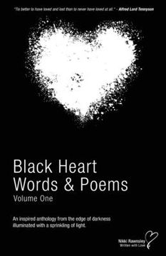 portada Black Heart Words & Poems: An inspired anthology from the edge of darkness illuminated with a sprinkling of light. (en Inglés)