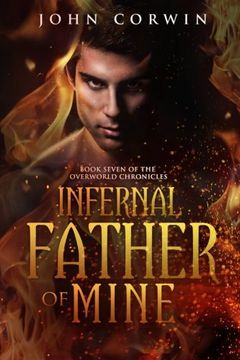 portada Infernal Father of Mine: Book Seven of the Overworld Chronicles: Volume 7 (en Inglés)