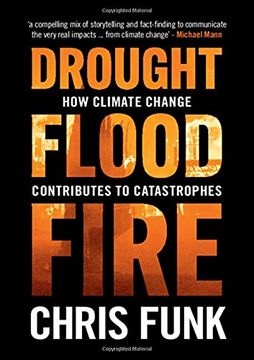 portada Drought, Flood, Fire: How Climate Change Contributes to Catastrophes (en Inglés)