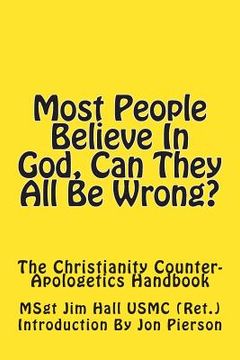 portada Most People Believe In God, Can They All Be Wrong?: The Christianity Counter-Apologetics Handbook (en Inglés)
