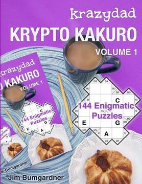 portada Krazydad Krypto Kakuro Volume 1: 144 Enigmatic Puzzles (en Inglés)