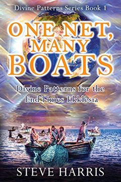portada One Net, Many Boats: Divine Patterns for the end Times Ekklesia (01) (en Inglés)