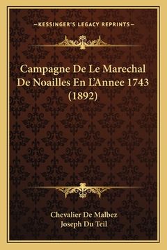 portada Campagne De Le Marechal De Noailles En L'Annee 1743 (1892) (in French)