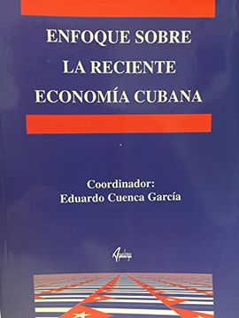 portada Enfoque Sobre la Reciente Economía Cubana