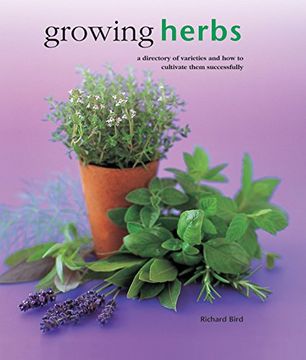 portada Growing Herbs: A Directory Of Varieties And How To Cultivate Them Successfully