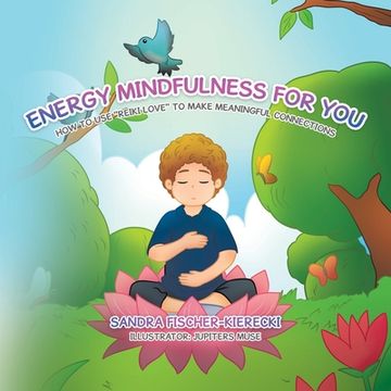 portada Energy Mindfulness for You: How to Use "Reiki Love" to Make Meaningful Connections (en Inglés)