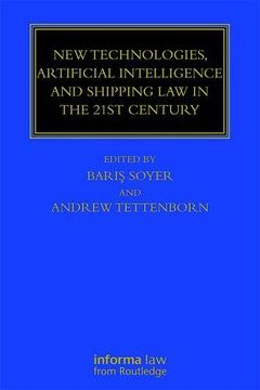 portada New Technologies, Artificial Intelligence and Shipping law in the 21St Century (Maritime and Transport law Library) (in English)