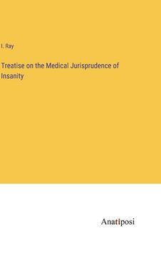 portada Treatise on the Medical Jurisprudence of Insanity (en Inglés)