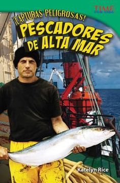 portada ¡Capturas Peligrosas! Pescadores de Alta Mar (Dangerous Catch! Deep Sea Fishers) (Spanish Version) (in Spanish)