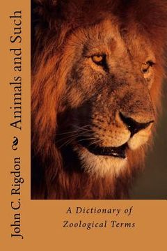 portada Animals and Such: A Dictionary of Zoological Terms (en Inglés)