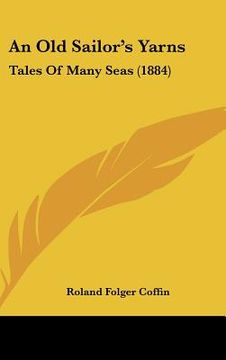 portada an old sailor's yarns: tales of many seas (1884)