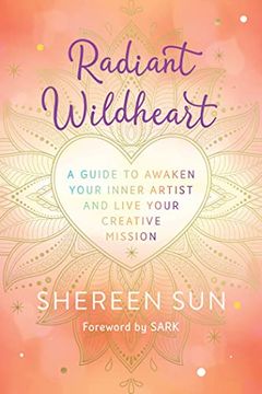 portada Radiant Wildheart: A Guide to Awaken Your Inner Artist and Live Your Creative Mission (en Inglés)