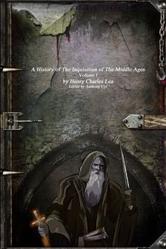 portada A History of the Inquisition of the Middle Ages (en Inglés)