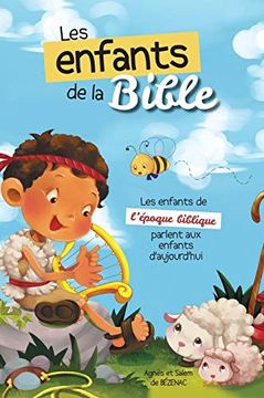 portada Les Enfants de la Bible: Les Enfants de L'époque Biblique Parlent aux Enfants D'aujourd'hui (en Francés)