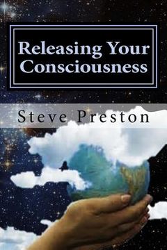 portada Releasing Your Consciousness: Understanding Reality (en Inglés)