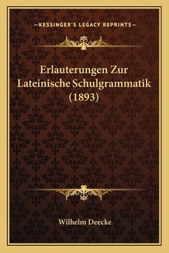 portada Erlauterungen Zur Lateinische Schulgrammatik (1893) (en Alemán)