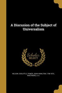 portada A Discusion of the Subject of Universalism (en Inglés)