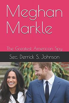 portada Meghan Markle: The Greatest American spy (The Works of Sec. Derrick s. Johnson) (in English)