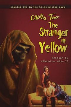 portada Cthulhu Too: The Stranger in Yellow: Part Two of the Bride Mythos Saga