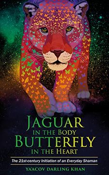 portada Jaguar in the Body, Butterfly in the Heart: The Real-Life Initiation of an Everyday Shaman (en Inglés)