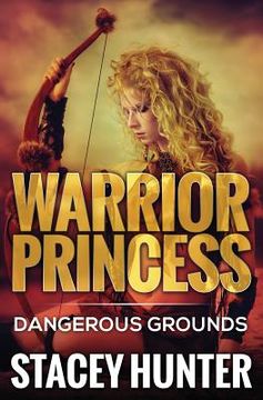 portada Dangerous Grounds: Warrior Princess (en Inglés)