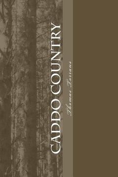 portada Caddo Country: A story of the South (en Inglés)