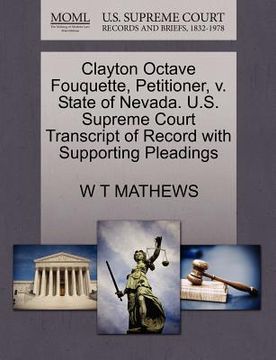portada clayton octave fouquette, petitioner, v. state of nevada. u.s. supreme court transcript of record with supporting pleadings (in English)