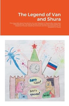 portada The Legend of Van and Shura: This essay talks about the election of a new President of Russia after many years of dictatorial rule. The special ser