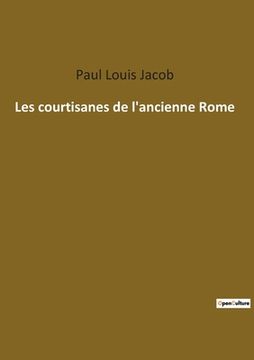 portada Les courtisanes de l'ancienne Rome (en Francés)