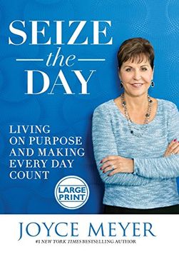 portada Seize the Day: Living on Purpose and Making Every Day Count (en Inglés)