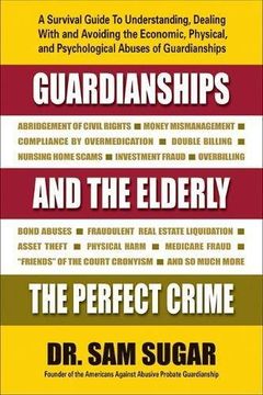 portada Guardianships and the Elderly: The Perfect Crime (en Inglés)