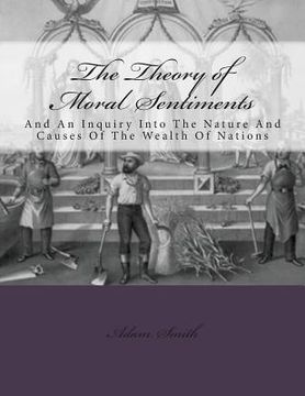 portada The Theory of Moral Sentiments And: An Inquiry Into The Nature And Causes Of The Wealth Of Nations (en Inglés)