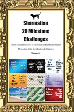 portada Sharmatian 20 Milestone Challenges Sharmatian Memorable Moments. Includes Milestones for Memories, Gifts, Socialization & Training Volume 1 (en Inglés)