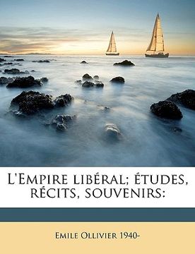 portada L'Empire libéral; études, récits, souvenirs: Volume 17 (in French)