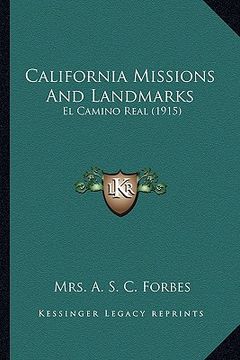 portada california missions and landmarks: el camino real (1915) (en Inglés)