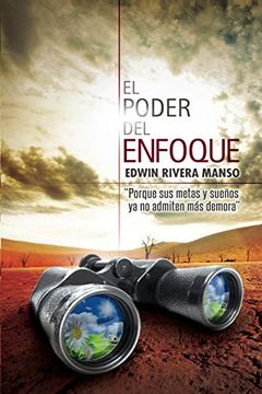 portada El Poder del Enfoque: Porque tus Metas y Sueños ya no Admiten más Demora (in Spanish)