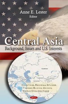 central asia,background, issues and u.s. interests