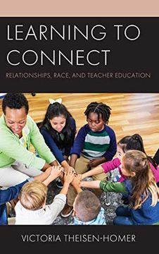 portada Learning to Connect: Relationships, Race, and Teacher Education (en Inglés)