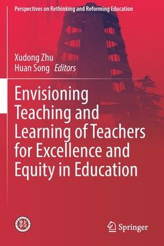 portada Envisioning Teaching and Learning of Teachers for Excellence and Equity in Education (in English)