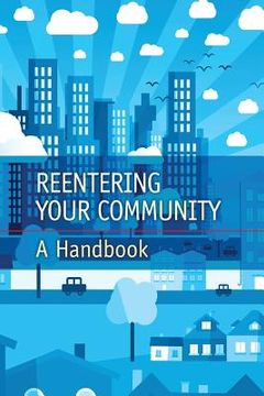 portada Reentering Your Community: A Handbook (en Inglés)