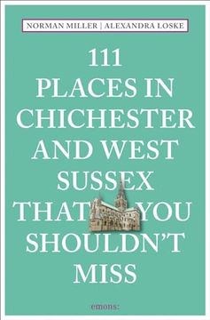 portada 111 Places in Chichester and West Sussex That you Shouldn't Miss (en Inglés)